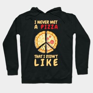 I Never Met A Pizza That I Didn't Like Hoodie